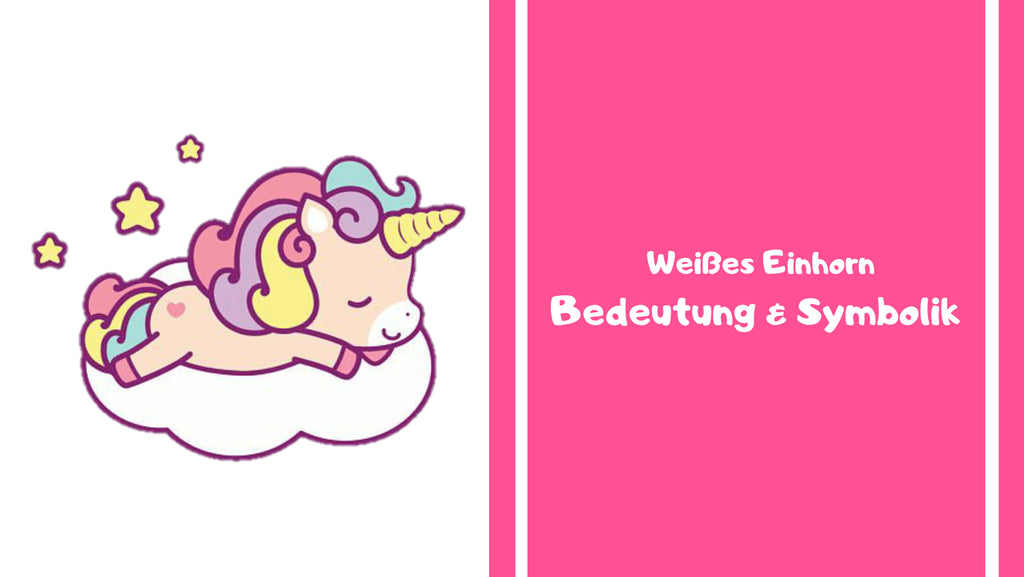 Weißes Einhorn Bedeutung & Symbolik